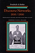 Discourse networks 1800/1900 著者：  Friedrich A Kittler 