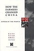 How the farmers changed China : power of the people
