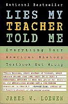 Lies my teacher told me : everything your American history textbook got wrong