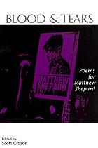 Blood & tears : poems for Matthew Shepard