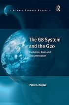 The G8 system and the G20 : evolution, role and documentation
