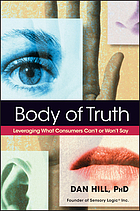 Body of truth : leveraging what consumers can't or won't say