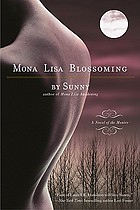 Mona Lisa blossoming : a novel of the Monĕre
