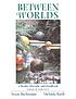 Between worlds : a reader, rhetoric, and handbook 著者： Susan Bachmann