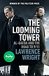 The looming tower : Al-Qaeda and the road to 9/11 door Lawrence Wright