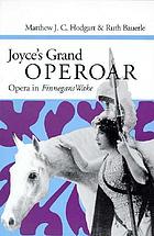 Joyce's grand operoar : opera in Finnegans wake