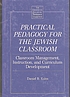 Practical pedagogy for the Jewish classroom :... de Daniel B Kohn