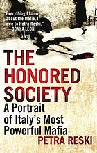 The honored society : a portrait of Italy's most powerful Mafia