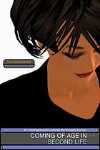 Coming of age in Second Life : an anthropologist explores the virtually human