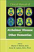 Clinical manual of Alzheimer disease and other... by Myron F Weiner