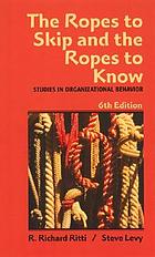 The ropes to skip and the ropes to know : studies in organizational behavior