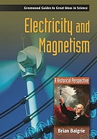 Electricity and magnetism : a historical perspective