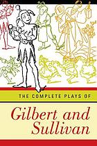 The complete plays of Gilbert and Sullivan
