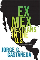 Ex Mex : from migrants to immigrants