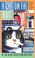 A cat on the bus : an Alice Nestleton mystery door Lydia Adamson