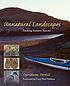Unnatural landscapes : tracking invasive species by  Ceiridwen Terrill 