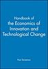 Handbook of the economics of innovations and technological... by Paul Stoneman