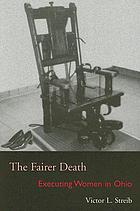 The fairer death : executing women in Ohio