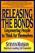 Releasing the bonds : empowering people to think for themselves