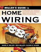 Miller's guide to home wiring