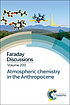 Atmospheric chemistry in the Anthropocene : York,... by Royal Society of Chemistry (Great Britain). Faraday Division,