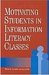 Motivating students in information literacy classes von  Trudi Jacobson 