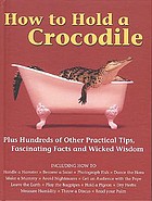How to hold a crocodile