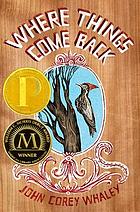 Where things come back : a novel