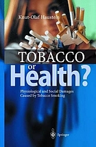 Tobacco or health? : physiological and social damages caused by tobacco smoking