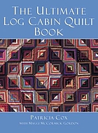 The ultimate log cabin quilt book