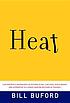 Heat : an amateur's adventures as kitchen slave, line cook, pasta maker, and apprentice to a Dante-quoting butcher in Tuscany