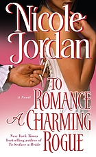 To romance a charming rogue : a novel