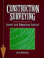 Construction surveying, layout, and dimension control