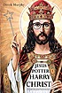 Jesus Potter Harry Christ : the fascinating parallels... by  Derek Murphy 