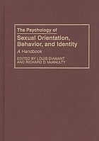 The Psychology of sexual orientation, behavior, and identity : a handbook