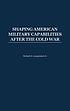 Shaping American military capabilities after the... door Richard Arlynn Lacquement