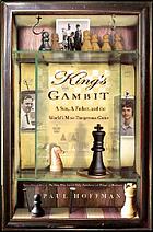 King's gambit : a son, a father, and the world's most dangerous game