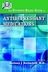 The evidence-based guide to antidepressant medications 作者： Anthony J Rothschild