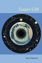 Gaia's gift : earth, ourselves, and God after Copernicus