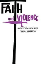 Faith and violence; Christian teaching and Christian practice.