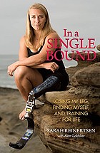 In a single bound : losing my leg, finding myself, and training for life