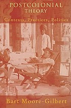 Postcolonial theory : contexts, practices, politics