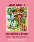 Annabelle's secret door  Amy Barth 