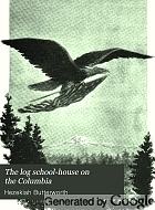 The log school-house on the Columbia; a tale of the pioneers of the great Northwest,