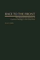 Race to the front : the materiel foundations of coalition strategy in the Great War