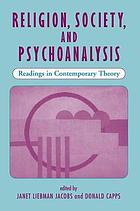 Religion, society, and psychoanalysis : readings in contemporary theory