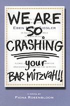 We are so crashing your Bar Mitzvah!