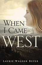 When I came West
