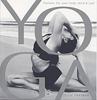 Yoga : postures for your body, mind & soul