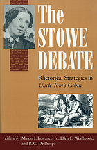 The Stowe debate : rhetorical strategies in Uncle Tom's cabin